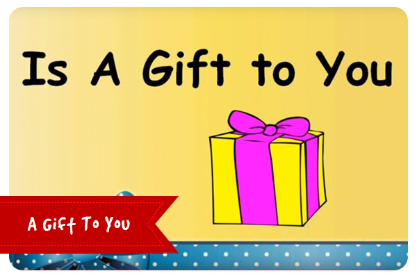 A Gift To You