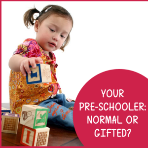 Your Pre-schooler: Normal or Gifted?