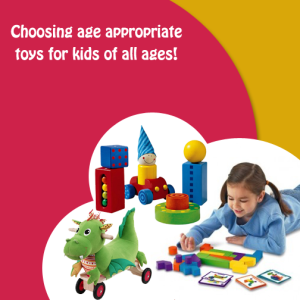 Choosing age appropriate toys for kids of all ages