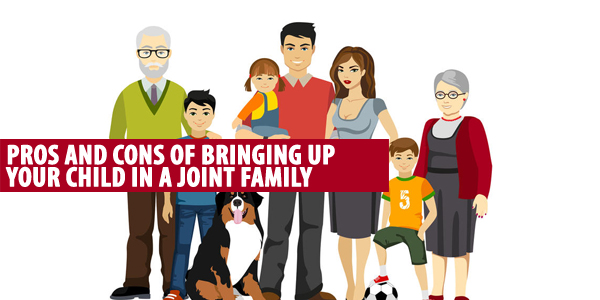 Pros And Cons Of Bringing Up Your Child In A Joint Family