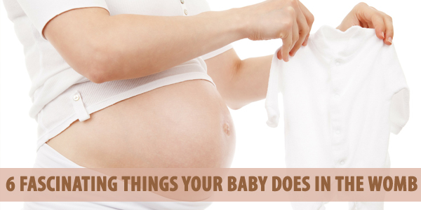 6 Fascinating Things Your Baby Does In The Womb