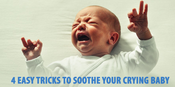 4 Easy Tricks To Soothe Your Crying Baby