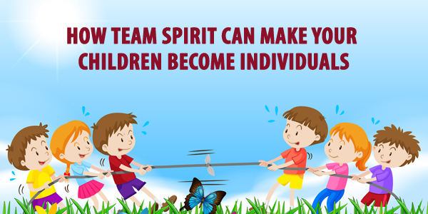  How Team Spirit Can Make Your Children Become Individuals