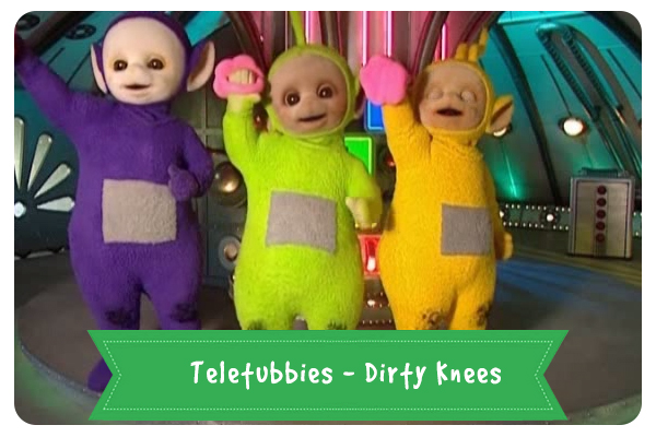 Teletubbies - Dirty Knees