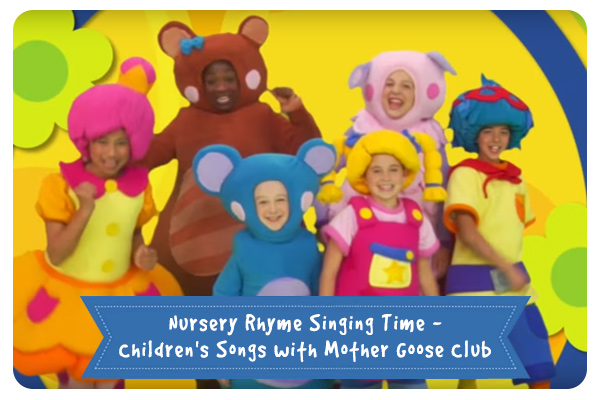 Nursery Rhyme Singing Time - Children's Songs with Mother Goose Club