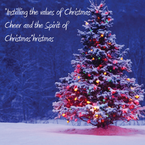 Instilling the Values of Christmas Cheer and the Spirit of Christmas