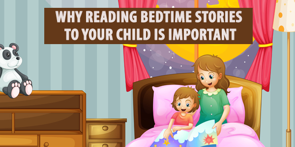 Why Reading Bedtime Stories To Your Child Is Important