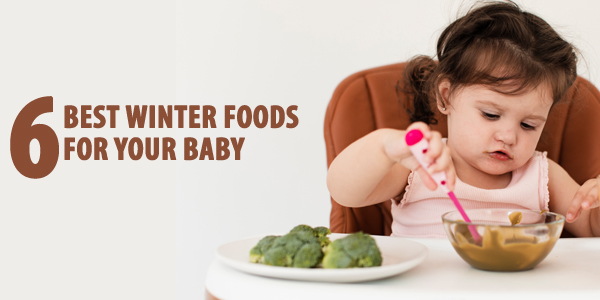 6 Best Winter Foods For Your Baby