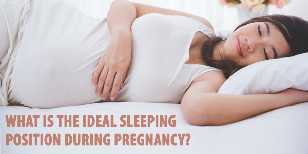 What Is The Ideal Sleeping Position During Pregnancy?