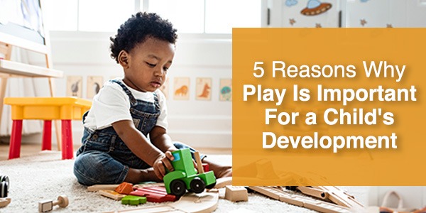 11 Ways to Play (The Importance of Play in Childhood Development)